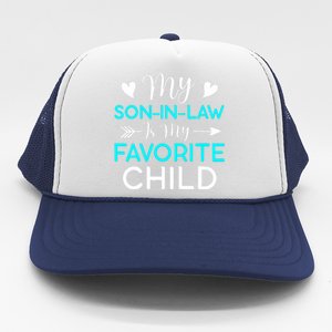 Family Humor My Son In Law Is My Favorite Child Trucker Hat