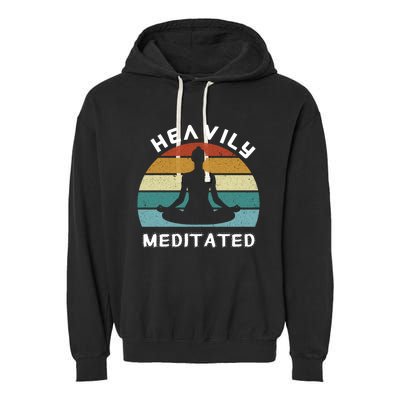 Funny Heavily Meditated Spiritual Yoga Meditation Gift Meaningful Gift Garment-Dyed Fleece Hoodie