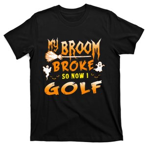 Funny Halloween My Broom Broke So Now I Golf T-Shirt