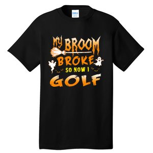 Funny Halloween My Broom Broke So Now I Golf Tall T-Shirt