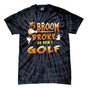 Funny Halloween My Broom Broke So Now I Golf Tie-Dye T-Shirt