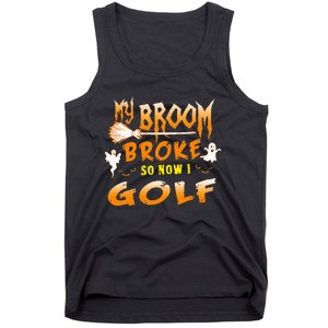 Funny Halloween My Broom Broke So Now I Golf Tank Top