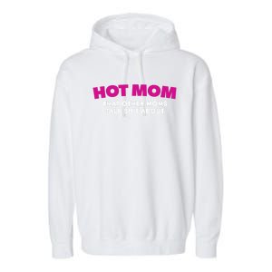 Funny Hot Mom Gift Sexy And She Knows It Great Gift Garment-Dyed Fleece Hoodie