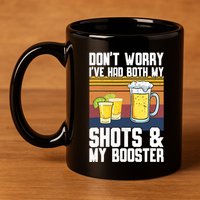 Funny Had My 2 Shots Don't Worry Had Both My Shots Tequila 11oz C Handle Ceramic Mug