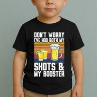 Funny Had My 2 Shots Don't Worry Had Both My Shots Tequila Toddler T-Shirt