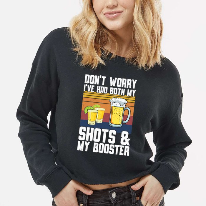 Funny Had My 2 Shots Don't Worry Had Both My Shots Tequila Cropped Pullover Crew