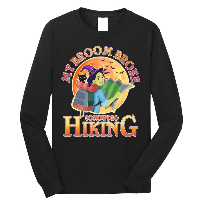 Funny Halloween My Broom Broke So Now I Go Hiking Long Sleeve Shirt