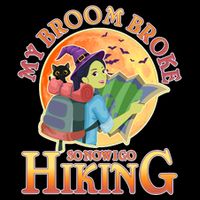 Funny Halloween My Broom Broke So Now I Go Hiking Long Sleeve Shirt