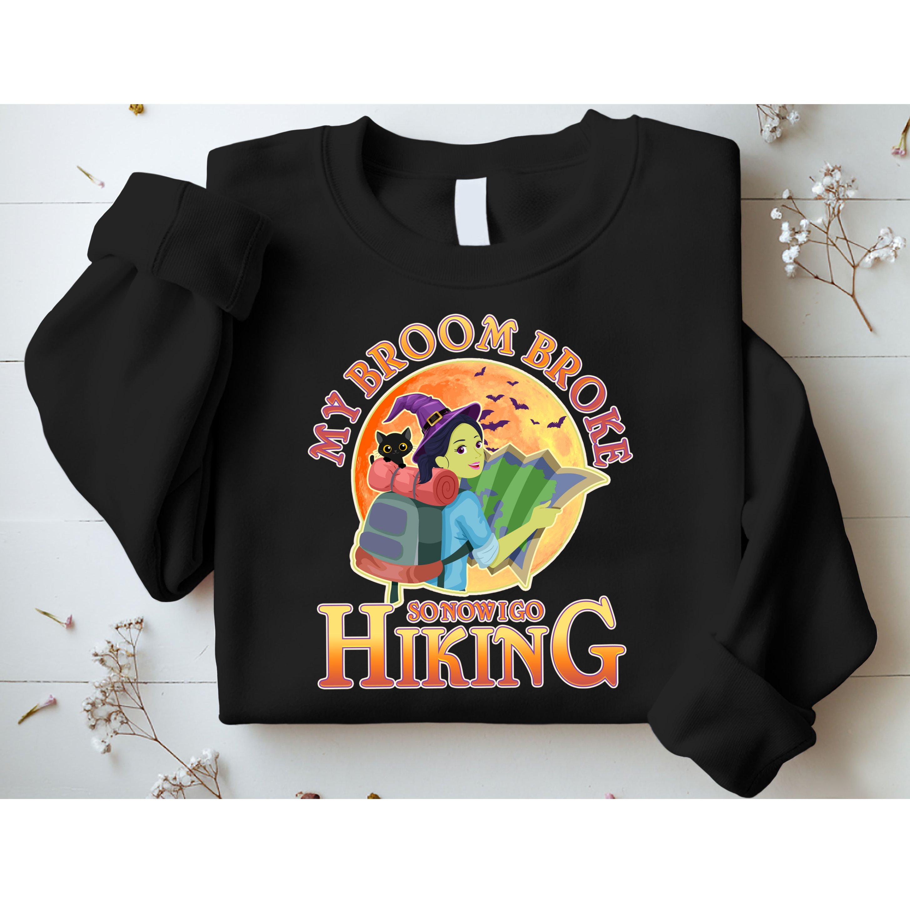 Funny Halloween My Broom Broke So Now I Go Hiking Sweatshirt