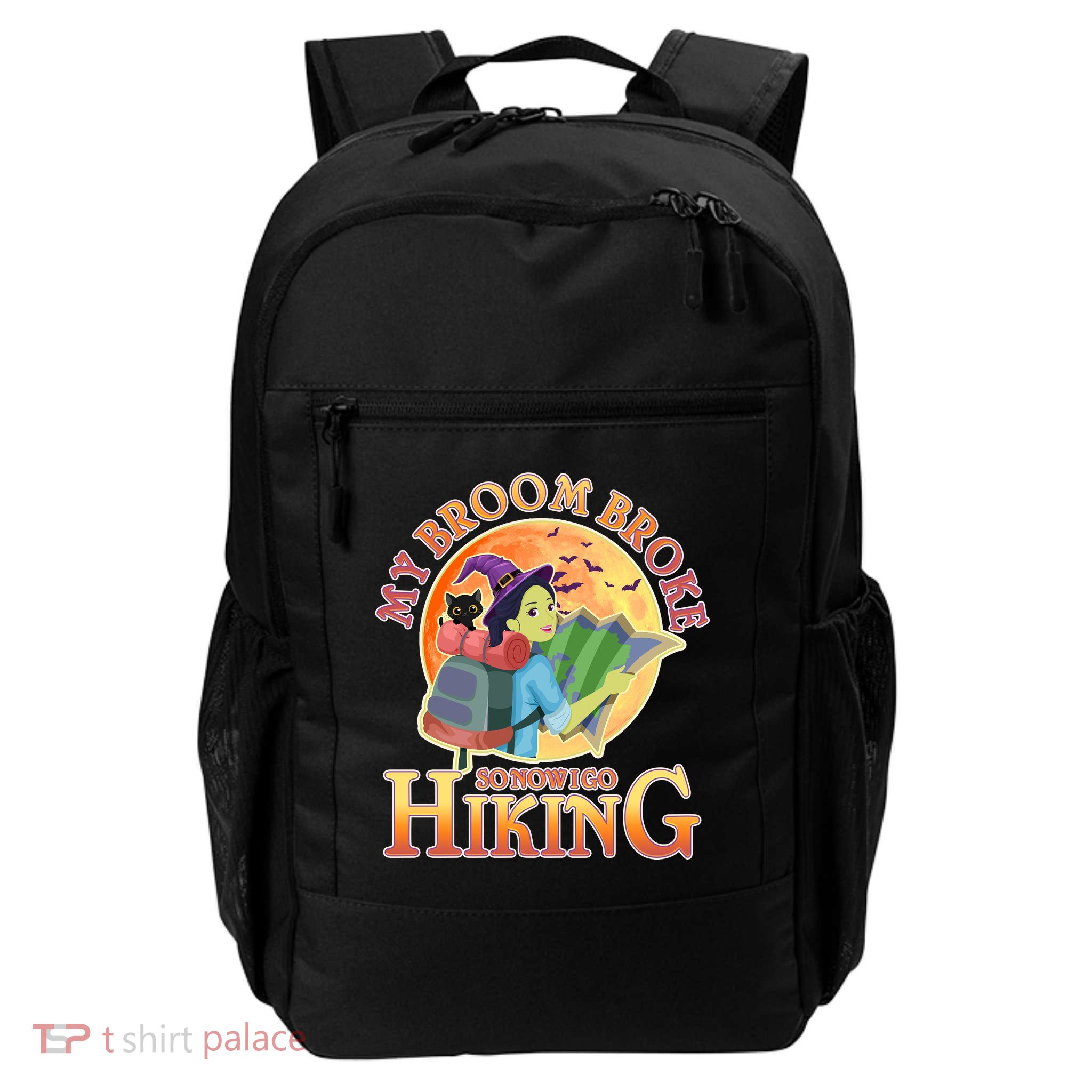 Funny Halloween My Broom Broke So Now I Go Hiking Daily Commute Backpack
