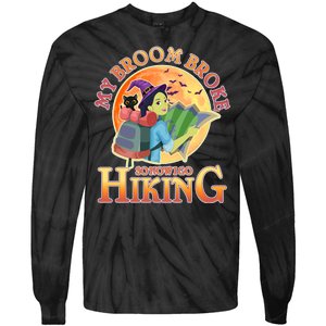 Funny Halloween My Broom Broke So Now I Go Hiking Tie-Dye Long Sleeve Shirt