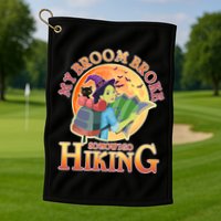 Funny Halloween My Broom Broke So Now I Go Hiking Golf Towel