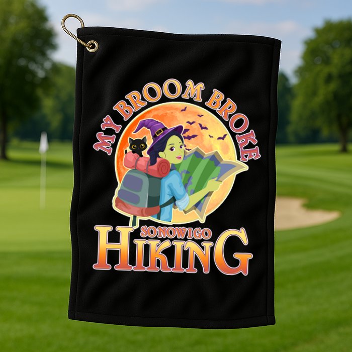 Funny Halloween My Broom Broke So Now I Go Hiking Golf Towel