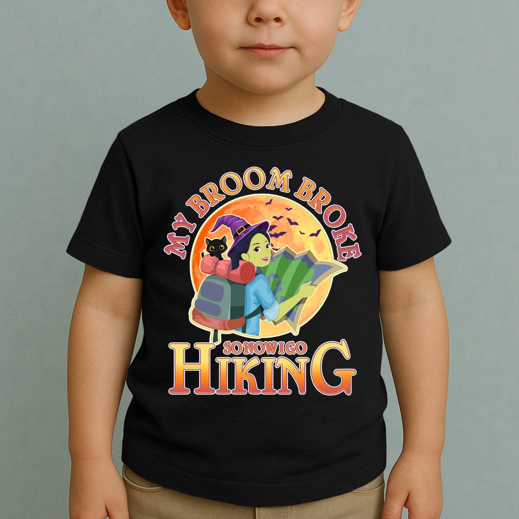 Funny Halloween My Broom Broke So Now I Go Hiking Toddler T-Shirt