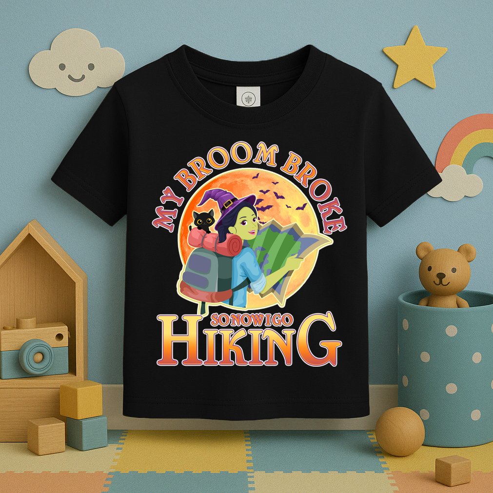 Funny Halloween My Broom Broke So Now I Go Hiking Toddler T-Shirt