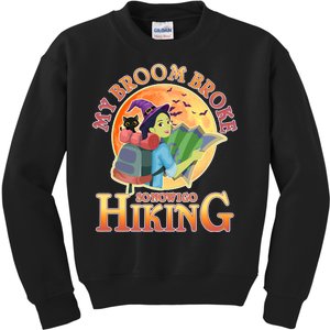 Funny Halloween My Broom Broke So Now I Go Hiking Kids Sweatshirt