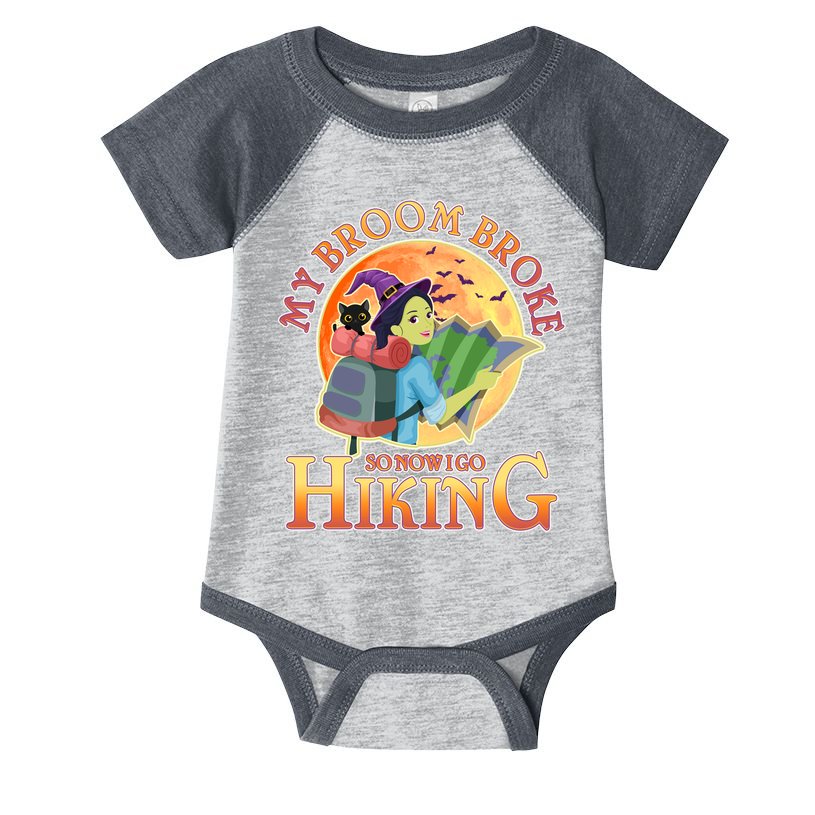 Funny Halloween My Broom Broke So Now I Go Hiking Infant Baby Jersey Bodysuit