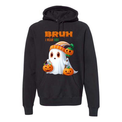 Funny Halloween Meme Bruh I Mean Boo Premium Hoodie