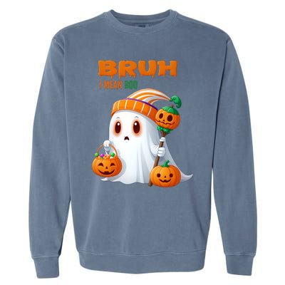 Funny Halloween Meme Bruh I Mean Boo Garment-Dyed Sweatshirt