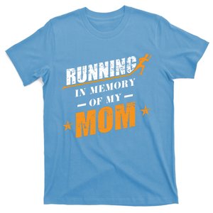 Funny Half Marathon 'Running In Memory Of My Mom' Funny Gift T-Shirt