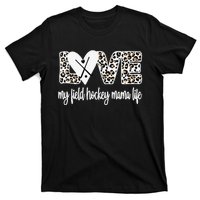 Field Hockey Mama Life Mom Of A Field Hockey Player T-Shirt