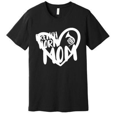 French Horn Mom Heart Funny French Horn Player Premium T-Shirt