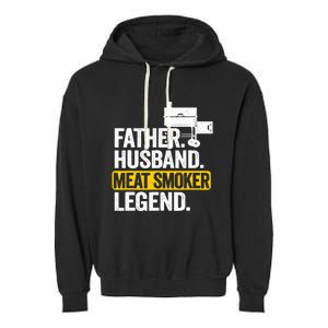 Father Husband Meat Smoker Legend Grilling Dad Meat Smoking Garment-Dyed Fleece Hoodie