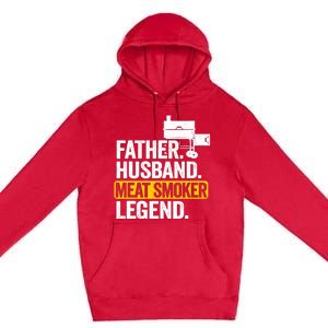 Father Husband Meat Smoker Legend Grilling Dad Meat Smoking Premium Pullover Hoodie