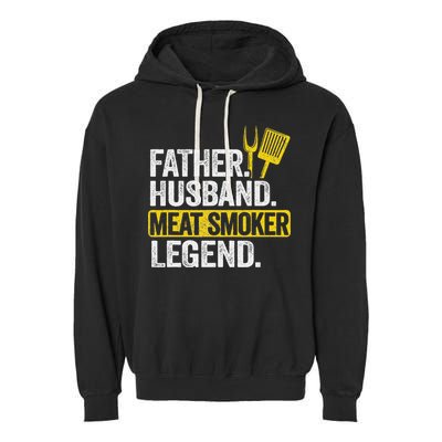 Father Husband Meat Smoker Legend Grilling Dad Meat Smoking Garment-Dyed Fleece Hoodie
