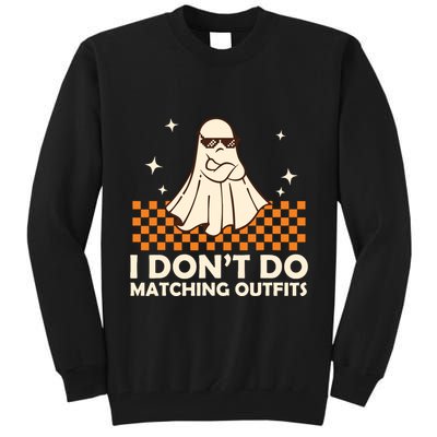 Family Halloween Matching Shirts I DonT Do Matching Outfits Tall Sweatshirt