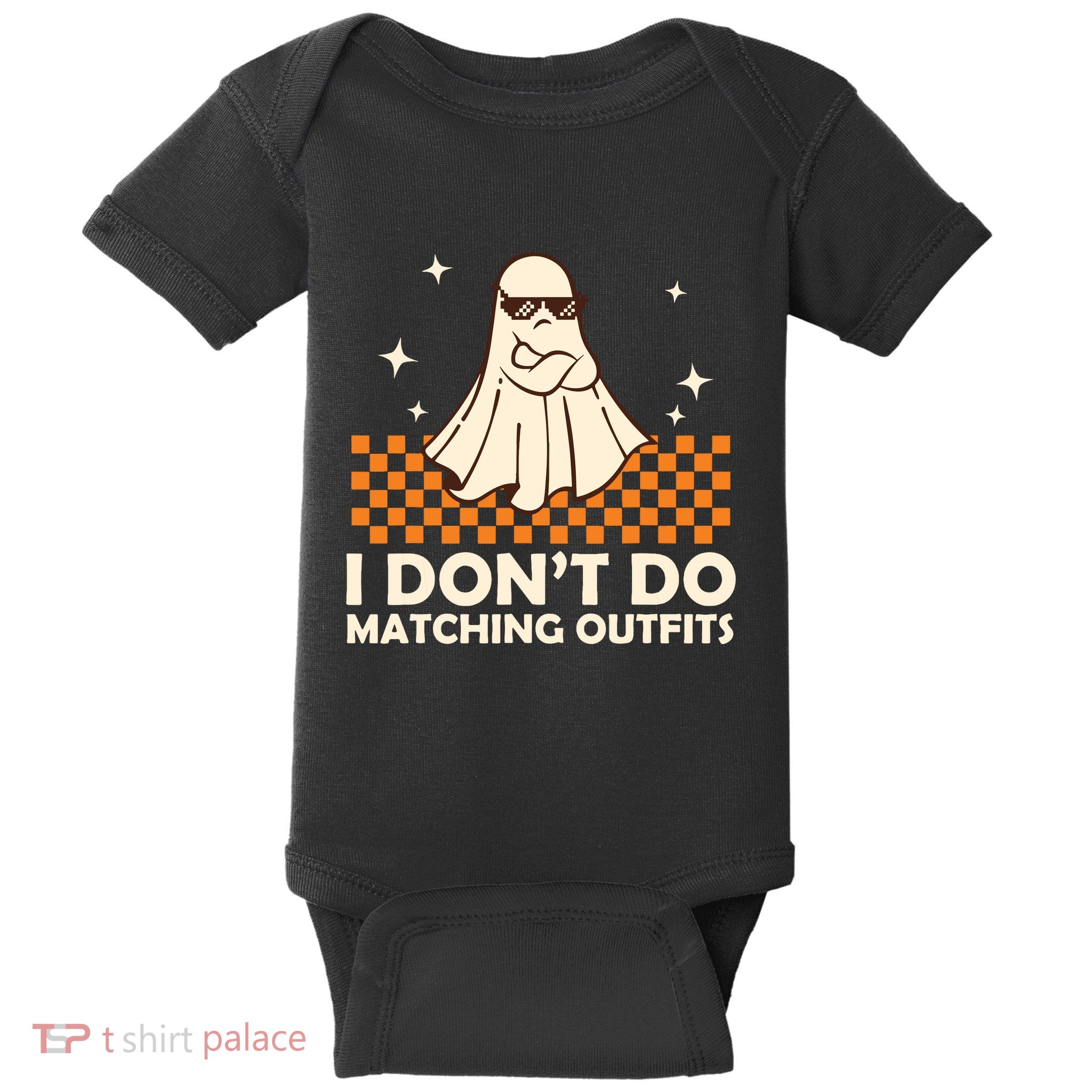 Family Halloween Matching Shirts I DonT Do Matching Outfits Baby Bodysuit