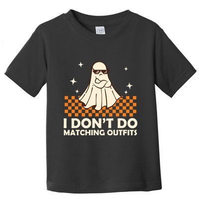Family Halloween Matching Shirts I DonT Do Matching Outfits Toddler T-Shirt
