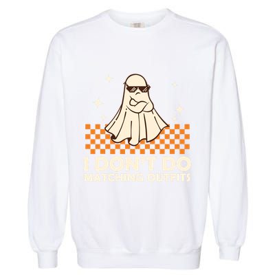 Family Halloween Matching Shirts I DonT Do Matching Outfits Garment-Dyed Sweatshirt