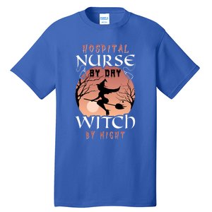 Funny Hospital Nurse By Day Witch By Night Halloween Nurse Gift Tall T-Shirt