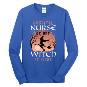 Funny Hospital Nurse By Day Witch By Night Halloween Nurse Gift Tall Long Sleeve T-Shirt