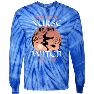 Funny Hospital Nurse By Day Witch By Night Halloween Nurse Gift Tie-Dye Long Sleeve Shirt