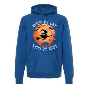 Funny Halloween Nurse By Day Witch By Night Nurse Gift Premium Hoodie