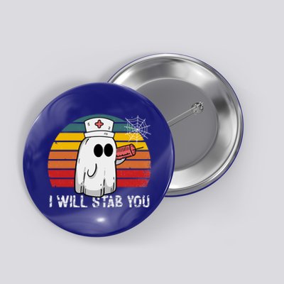 Funny Halloween Nurse Ghost I Will Stab You Retro Gift Button