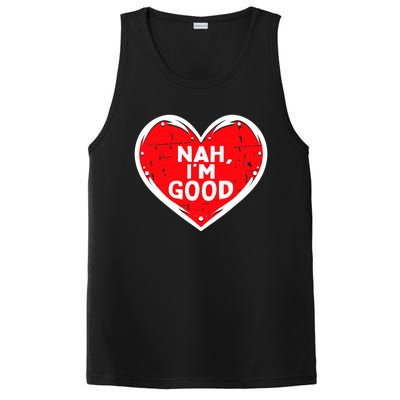 Funny Heart Nah Im Good Anti Valentines Day Single Awareness PosiCharge Competitor Tank