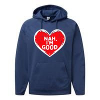 Funny Heart Nah Im Good Anti Valentines Day Single Awareness Performance Fleece Hoodie