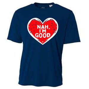 Funny Heart Nah Im Good Anti Valentines Day Single Awareness Cooling Performance Crew T-Shirt