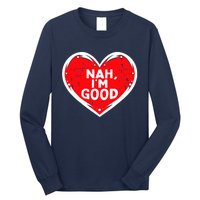 Funny Heart Nah Im Good Anti Valentines Day Single Awareness Long Sleeve Shirt