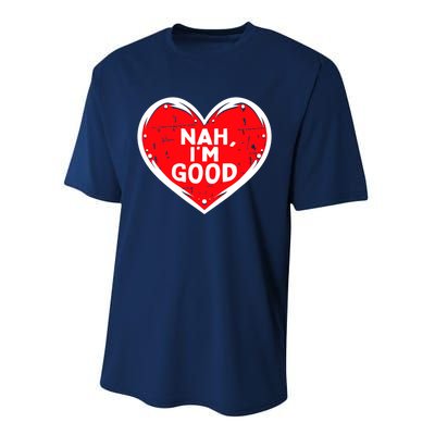 Funny Heart Nah Im Good Anti Valentines Day Single Awareness Performance Sprint T-Shirt