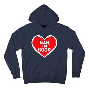 Funny Heart Nah Im Good Anti Valentines Day Single Awareness Tall Hoodie