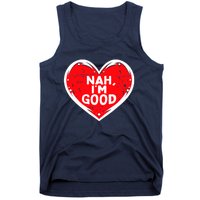 Funny Heart Nah Im Good Anti Valentines Day Single Awareness Tank Top