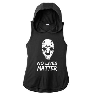 Funny Horror | No Lives Matter | Halloween | Hockey Mask Ladies PosiCharge Tri-Blend Wicking Draft Hoodie Tank