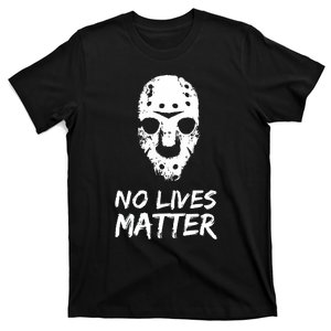 Funny Horror | No Lives Matter | Halloween | Hockey Mask T-Shirt