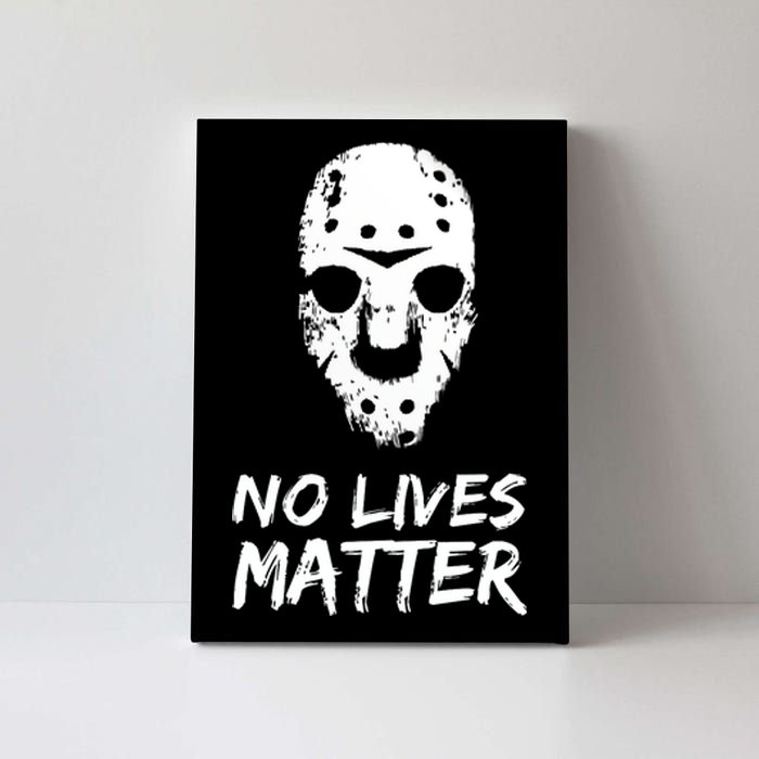 Funny Horror | No Lives Matter | Halloween | Hockey Mask Canvas