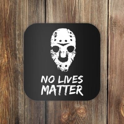 Funny Horror | No Lives Matter | Halloween | Hockey Mask Coaster