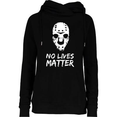 Funny Horror | No Lives Matter | Halloween | Hockey Mask Womens Funnel Neck Pullover Hood